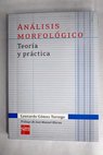 Análisis morfológico teoría y práctica / Leonardo Gómez Torrego