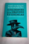 El da despus de las grandes epidemias de la peste bubnica al coronavirus / Jos Enrique Ruiz Domenec