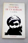 La forja de un rebelde 2 La Ruta / Arturo Barea