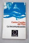 La incomunicacin / Carlos Castilla del Pino