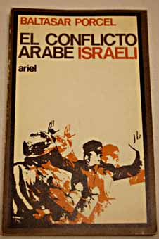 El conflicto rabe israel / Baltasar Porcel