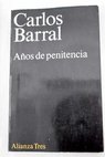 Aos de penitencia / Carlos Barral