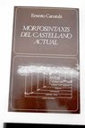 Morfosintaxis del castellano actual / Ernesto Carratal Garca