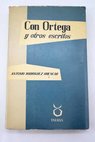 Con Ortega y otros escritos / Antonio Rodrguez Huscar