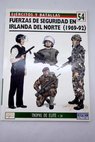 Fuerzas de seguridad en Irlanda del Norte 1969 92 / Tim Ripley