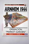 Arnhem operación Market Garden / Stephen Badsey
