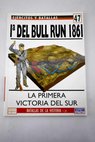 Primera del Bull Run 1861 primera victoria del sur / Alan Hankinson