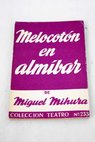 Melocotn en almbar / Miguel Mihura
