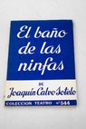 El bao de las ninfas Comedia en dos actos / Joaqun Calvo Sotelo