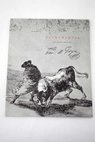 Tauromaquia Primera tirada Madrid 1816 Prima tiratura Madrid 1816 / Francisco de Goya