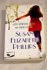 Los hroes son mi debilidad / Susan Elizabeth Phillips