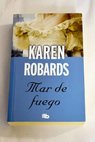 Mar de fuego / Karen Robards