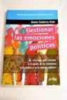 Gestionar las emociones polticas / Antoni Gutirrez Rub