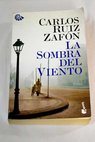 La sombra del viento / Carlos Ruiz Zafn
