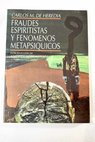 Fraudes espiritistas y fenómenos metapsíquicos / Carlos María de Heredia