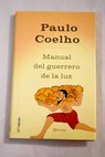 Manual del guerrero de la luz / Paulo Coelho