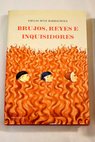 Brujos reyes e inquisidores / Emilio Ruiz Barrachina