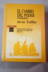 El cambio del poder powershift / Alvin Toffler
