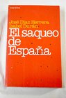El saqueo de Espaa / Jos Daz Herrera
