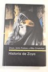 Historia de Zoya la lucha de una mujer afgana por la libertad / Zoya