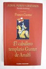 El caballero templario Gunter de Amalfi / Franco Cuomo