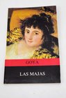 Las majas de Goya / Julián Gállego
