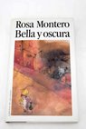 Bella y oscura / Rosa Montero