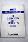 El mercado de futuros / Mximo Borrell