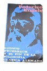 Ludwig Feuerbach y el fin de la filosofa clsica alemana / Friedrich Engels