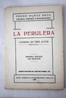 La Perulera Comedia en tres actos original / Muñoz Seca Pedro Pérez Fernández Pedro