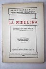 La Perulera Comedia en tres actos original / Muoz Seca Pedro Prez Fernndez Pedro