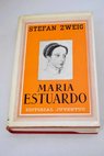 Mara Estuardo / Stefan Zweig