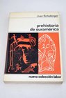 Prehistoria de suramrica / Juan Schobinger