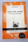 Juan van Halen el oficial aventurero / Po Baroja
