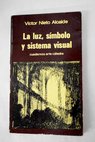 La luz símbolo y sistema visual el espacio y la luz en el arte gótico y del Renacimiento / Víctor Nieto Alcaide