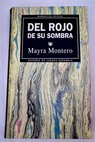 Del rojo de su sombra / Mayra Montero
