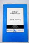Entre visillos / Carmen Martn Gaite