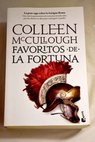 Favoritos de la fortuna / Colleen McCullough