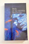 Bella en las tinieblas / Manuel de Lope