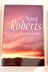 ngeles cados / Nora Roberts