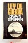 Ley de guerra / Gwyn Griffin