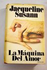 La mquina del amor / Jacqueline Susann