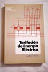 Tarifacion de energia electrica / Jos Ramirez Vazquez
