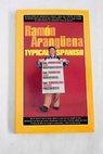 Typical Spanish los anuncios ms disparatados las esquelas ms divertidas los contactos menos frecuentes / Ramn Aranguena