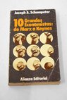 Diez grandes economistas de Marx a Keynes / Joseph A Schumpeter