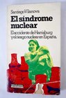 El sndrome nuclear / Santiago Vilanova