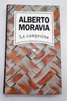 La campesina / Alberto Moravia