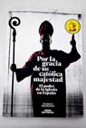 Por la gracia de su católica majestad El poder de la Iglesia en España / Isabelo Herreros