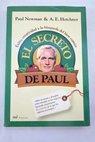 El secreto de Paul éxito creatividad y la búsqueda del bien común / Paul Newman