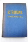 Astronoma y astronutica / Federico Armenter de Monasterio